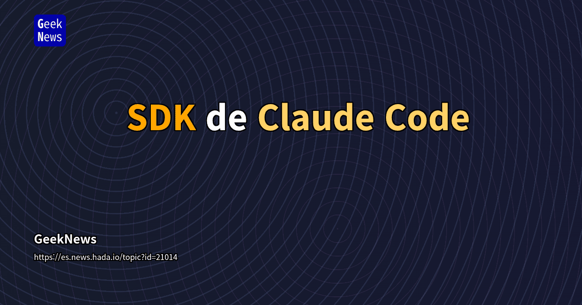 SDK de Claude Code | GeekNews