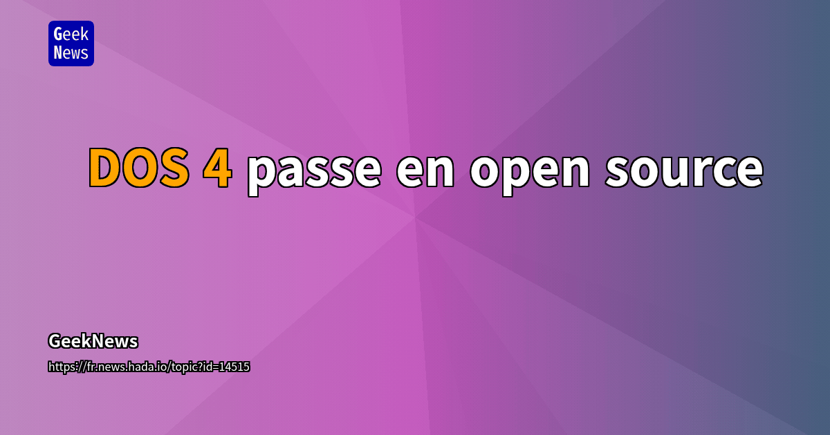 DOS 4 passe en open source | GeekNews