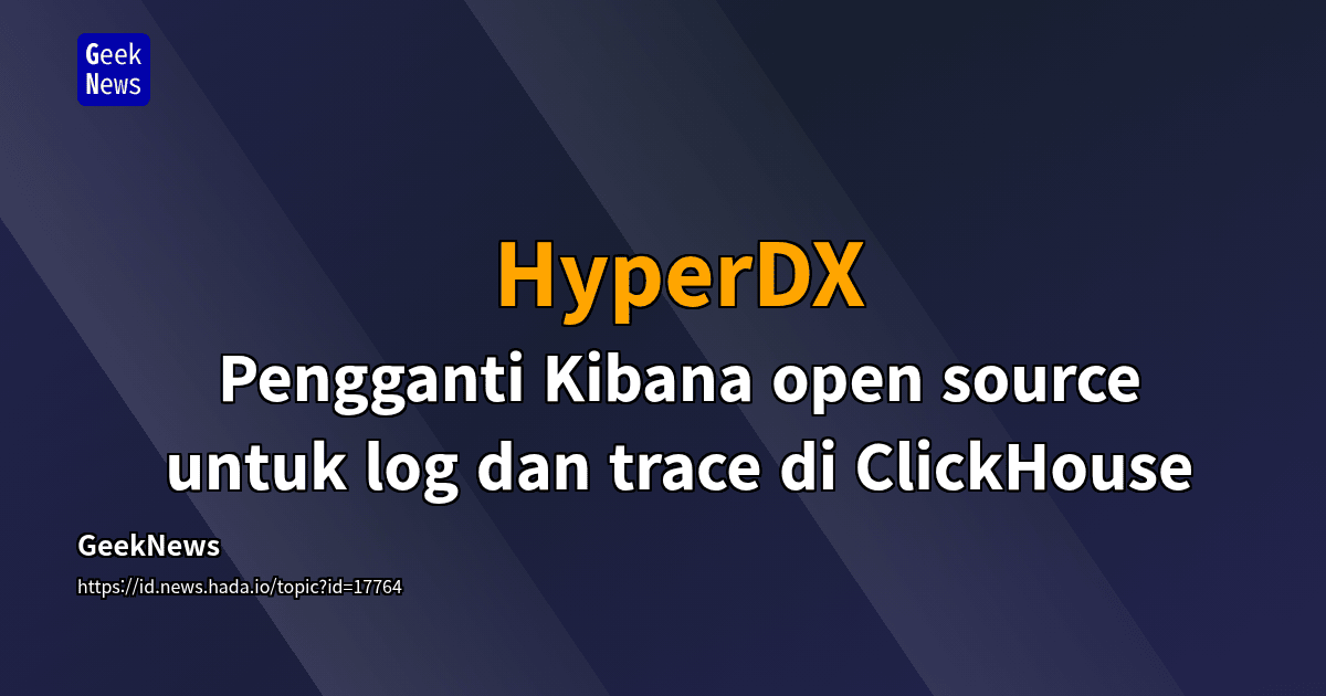 HyperDX - Pengganti Kibana open source untuk log dan trace di ...