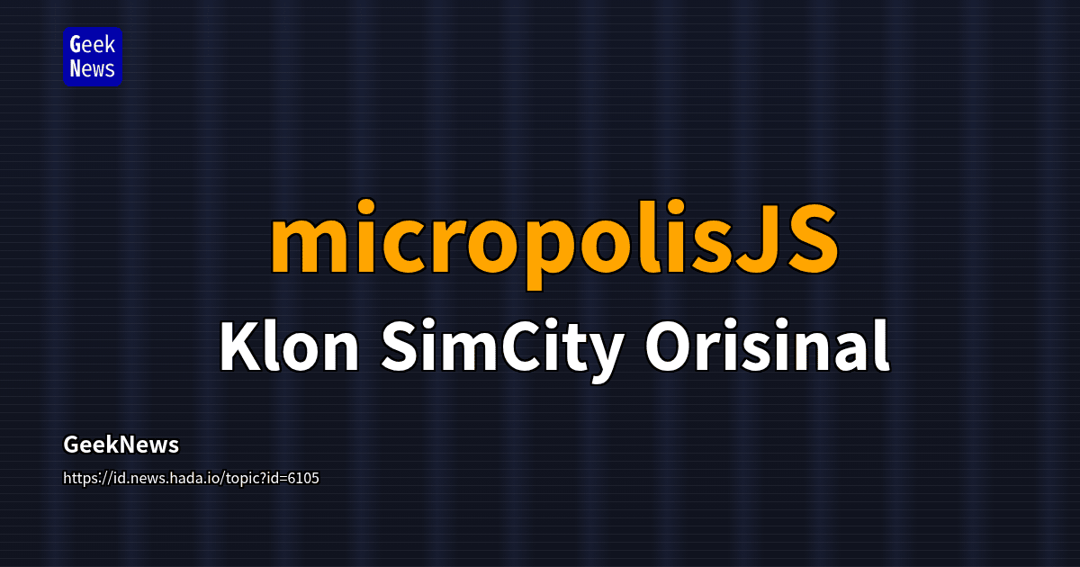 micropolisJS - Klon SimCity Orisinal | GeekNews