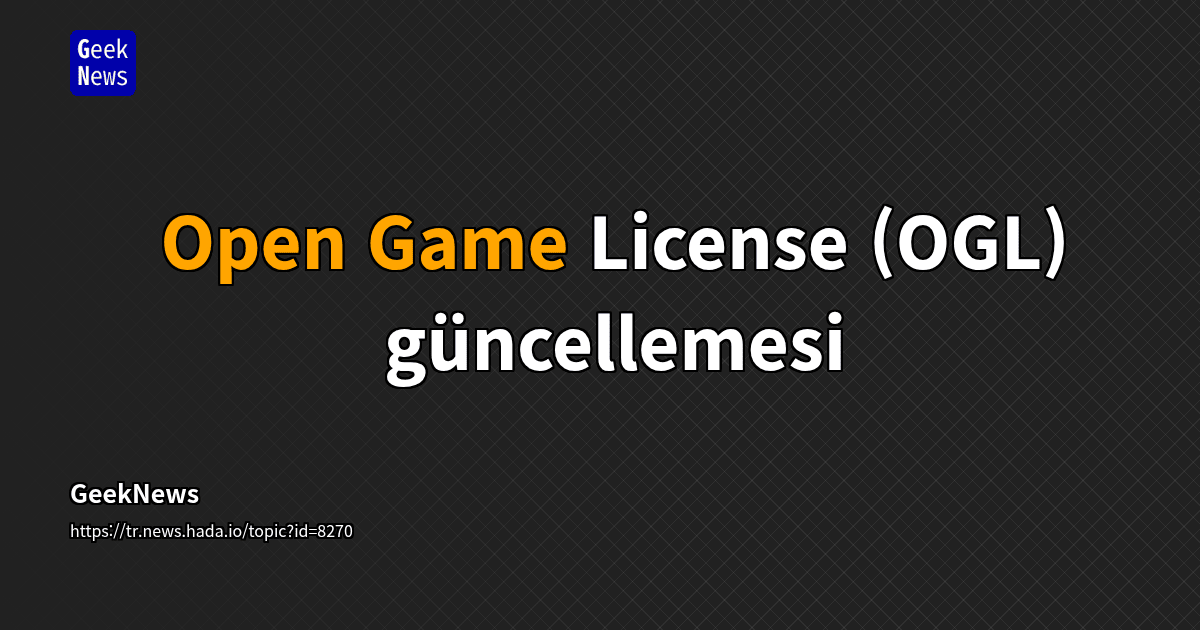 Open Game License (OGL) güncellemesi | GeekNews