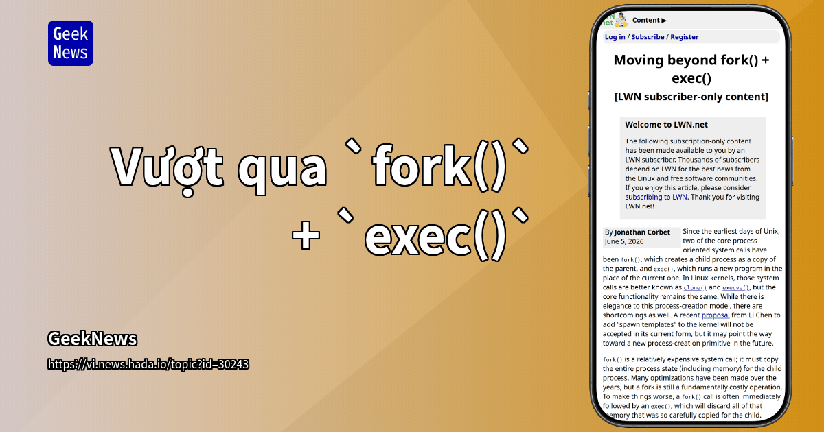 Vượt qua `fork()` + `exec()` | GeekNews