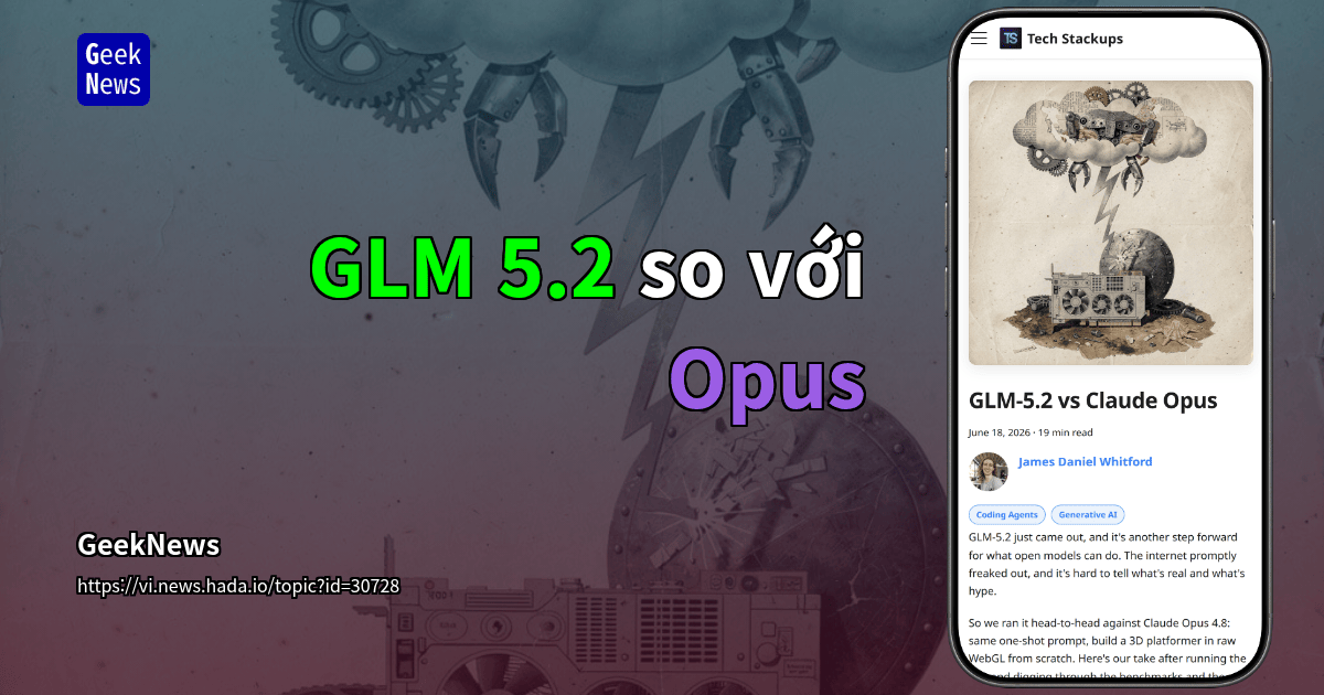 GLM 5.2 so với Opus | GeekNews