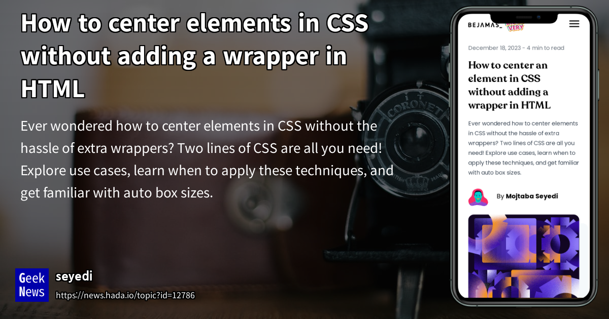 how-to-center-elements-in-css-without-adding-a-wra-geeknews