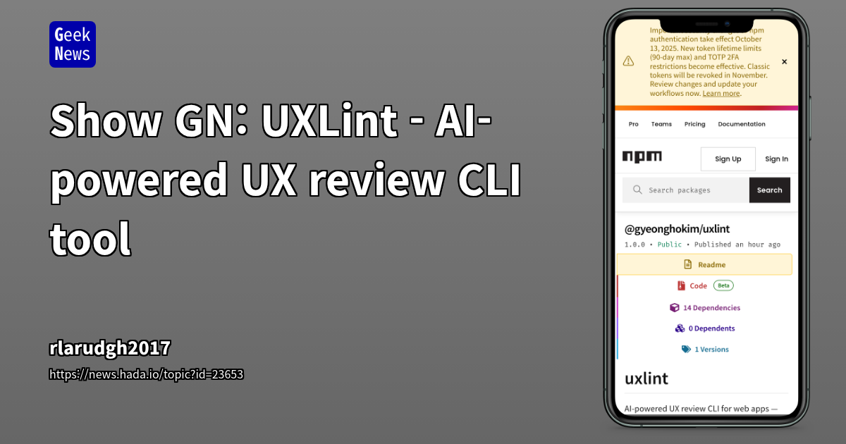 UXLint - AI-powered UX review CLI tool | GeekNews