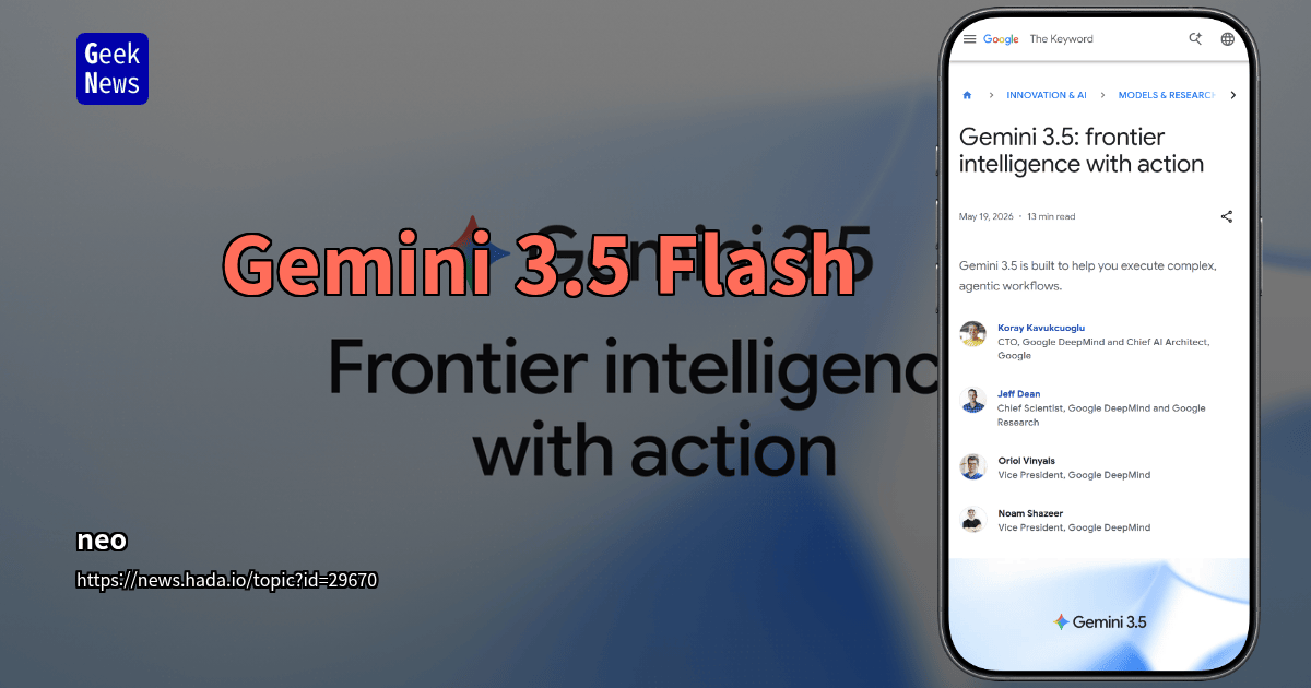 `Gemini 3.5 Flash` targets long-running agents and coding