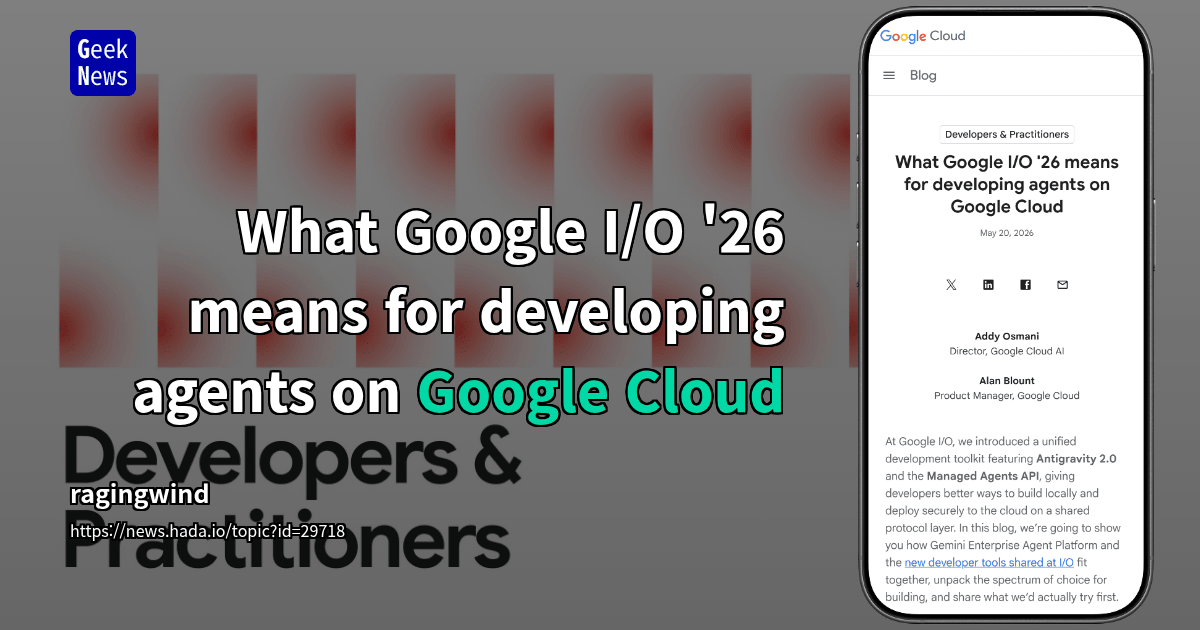 Google Cloud revamps agent development with `Antigravity 2.0`